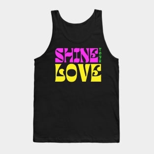 Shine Your Love Tank Top